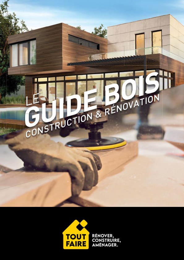 Guide Tout Faire Bois Construction & Rénovation